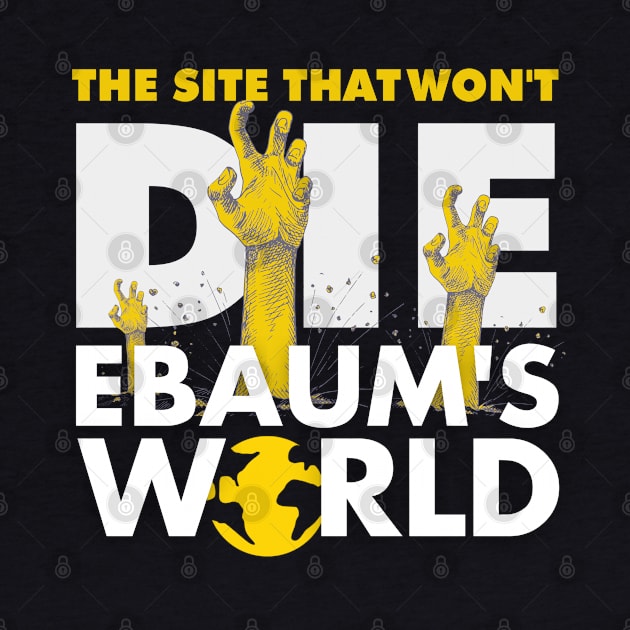 Ebaum's Won't Die by Damn_Nation_Inc